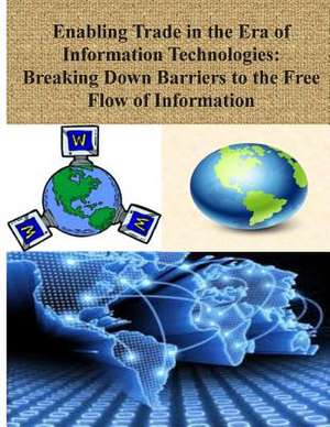 Enabling Trade in the Era of Information Technologies de National Telecommunications and Informat