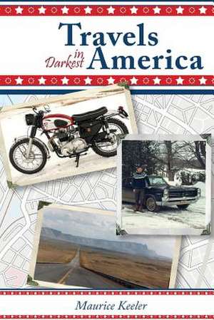 Travels in Darkest America de Maurice Keeler