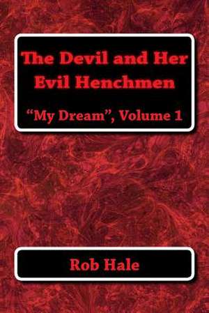 The Devil and Her Evil Henchmen de Rob Hale