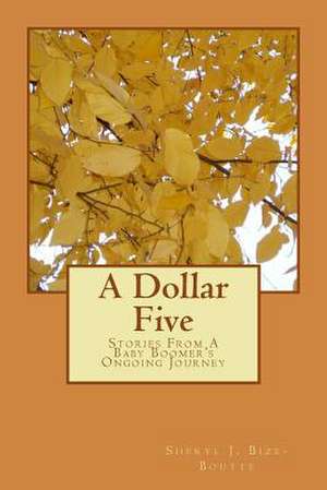 A Dollar Five de Sheryl J. Bize-Boutte