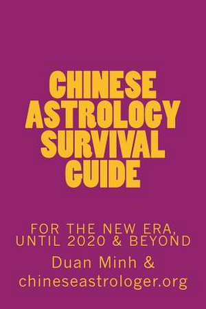 Chinese Astrology Survival Guide de Duan En Minh