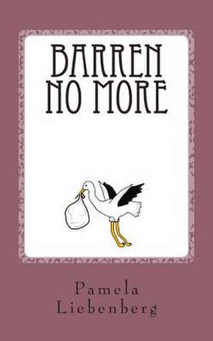 Barren No More de Pamela Liebenberg