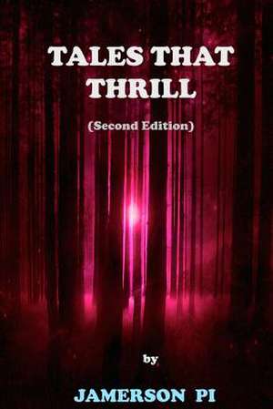 Tales That Thrill (Second Edition) de Jamerson Pi