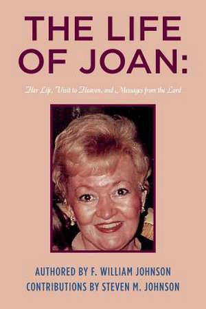 The Life of Joan de F. William Johnson