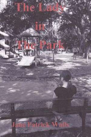 The Lady in the Park de Jane Patrick Walls