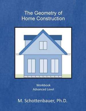 The Geometry of Home Construction de M. Schottenbauer