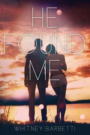 He Found Me de Whitney Barbetti