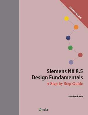 Siemens Nx 8.5 Design Fundamentals de Jaecheol Koh