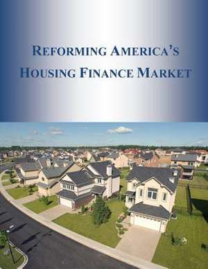 Reforming America's Housing Finance Market de Department of the Treasury