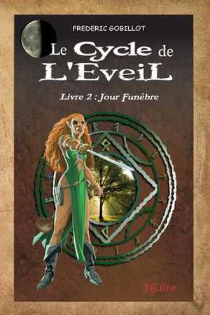 Le Cycle de L'Eveil, Livre 2 de Frederic Gobillot