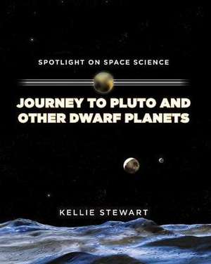 Journey to Pluto and Other Dwarf Planets de Kellie Stewart