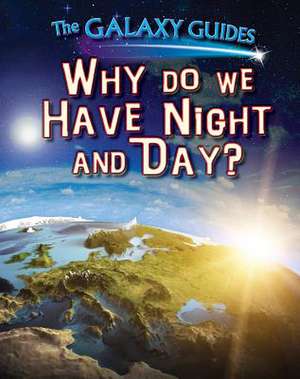 Why Do We Have Night and Day? de Alix Wood