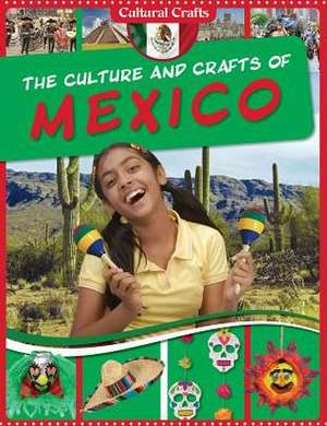 The Culture and Crafts of Mexico de Miriam Coleman