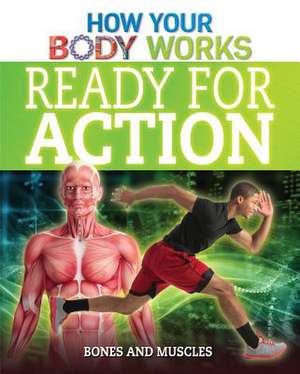 Ready for Action: Bones and Muscles de Thomas Canavan