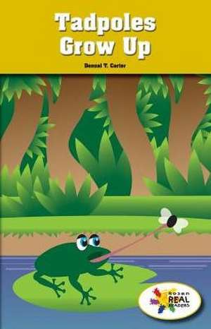 Tadpole Grows Up de Denzel T. Carter