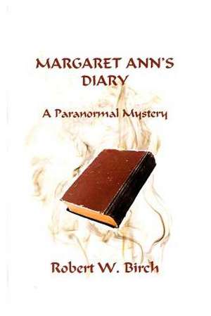 Margaret Ann's Diary de Robert W. Birch