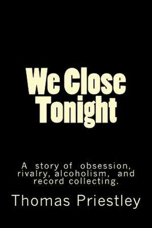 We Close Tonight de Thomas Priestley