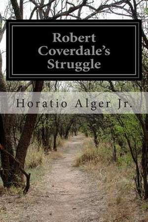 Robert Coverdale's Struggle de Horatio Alger