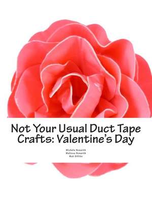 Not Your Usual Duct Tape Crafts de Michele Howarth