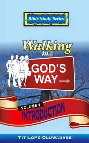 Walking in God's Way - Introduction de Titilope Oluwadare