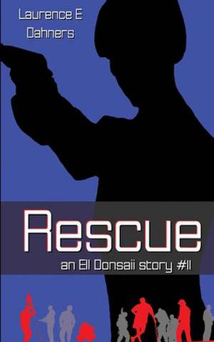 Rescue (an Ell Donsaii Story #11) de Laurence E. Dahners