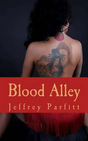 Blood Alley de Jeffrey Parfitt