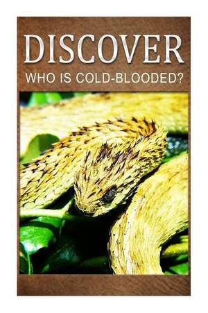 Who Is Cold-Blooded? - Discover de Discover Press