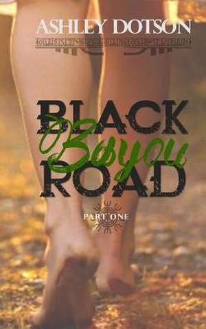 Black Bayou Road de Ashley Dotson