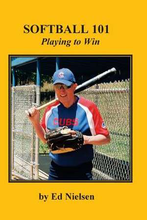 Softball 101 de Ed Nielsen