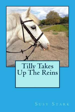 Tilly Takes Up the Reins de Susy Stark