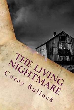 The Living Nightmare de Corey Bullock