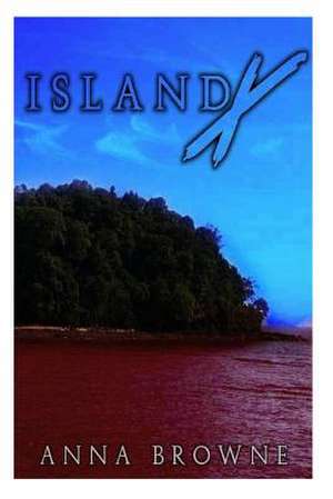 Island X de Anna Browne