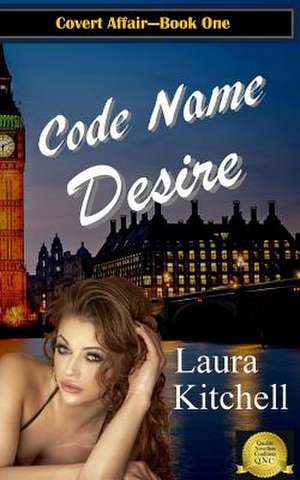 Code Name Desire de Laura Kitchell