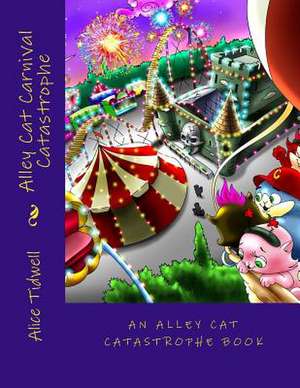 Alley Cat Carnival Catastrophe de Mrs Alice E. Tidwell