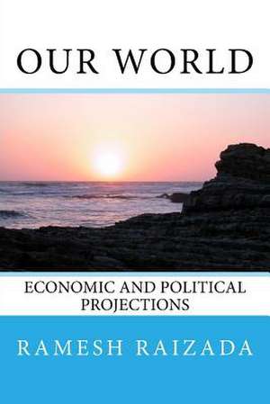 Our World de MR Ramesh N. Raizada