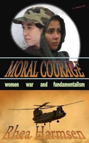 Moral Courage de Rhea Harmsen