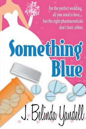 Something Blue de J. Belinda Yandell