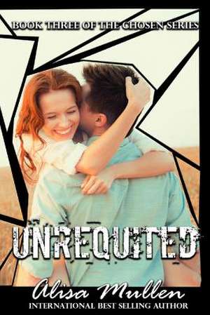 Unrequited de Alisa Mullen