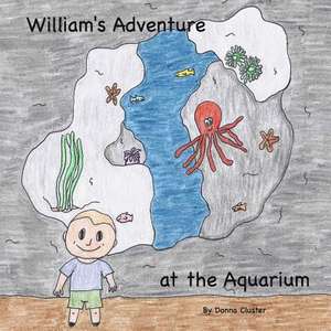 William's Adventure at the Aquarium de Donna Cluster