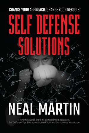 Self Defense Solutions de Neal Martin