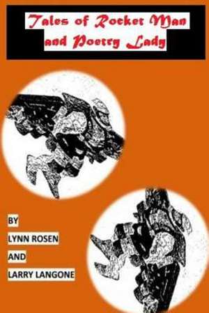 Tales of Rocket Man & Poetry Lady de Lynn Rosen