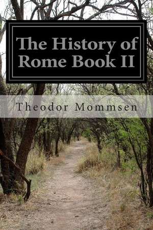 The History of Rome Book II de Theodor Mommsen