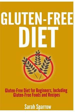 Gluten Free Diet de Sarah Sparrow