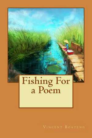 Fishing for a Poem de Vincent Boateng