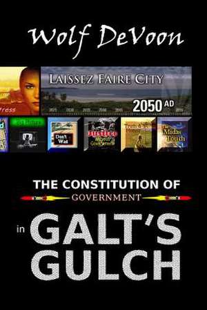 The Constitution of Government in Galt's Gulch de Wolf Devoon