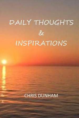 Daily Thoughts & Inspirations de Chris Dunham