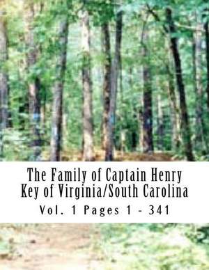 The Family of Captain Henry Key of Virginia/South Carolina de Dr Gene C. Key