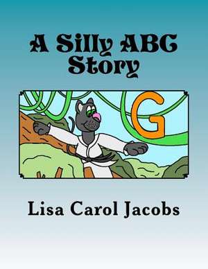 A Silly ABC Story de Lisa Carol Jacobs