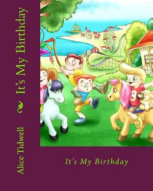 It's My Birthday de Mrs Alice E. Tidwell