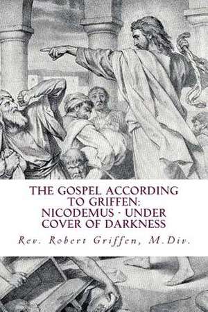 The Gospel According to Griffen de Rev Robert Griffen